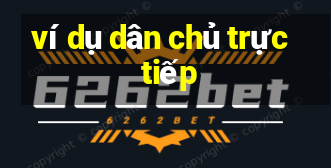 ví dụ dân chủ trực tiếp