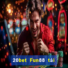 20bet Fun88 tải về Fun88 Apple