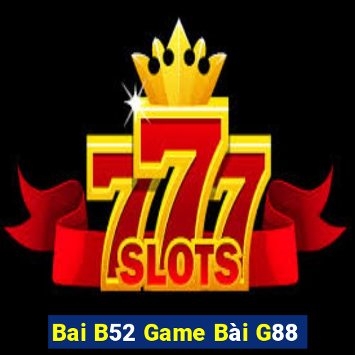 Bai B52 Game Bài G88