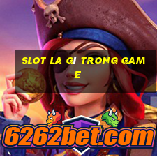 slot la gì trong game