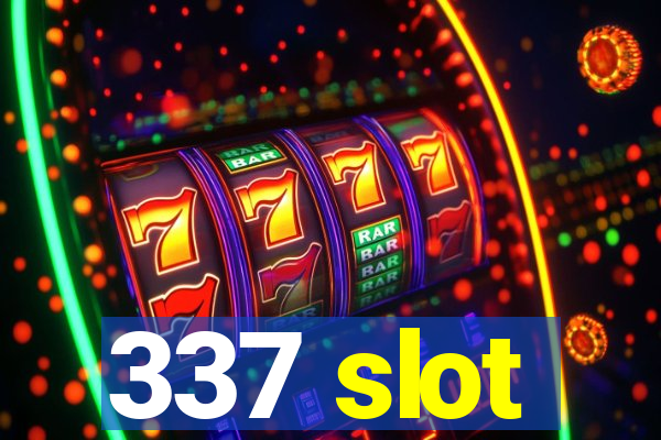 337 slot