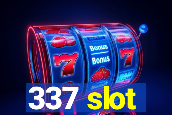 337 slot