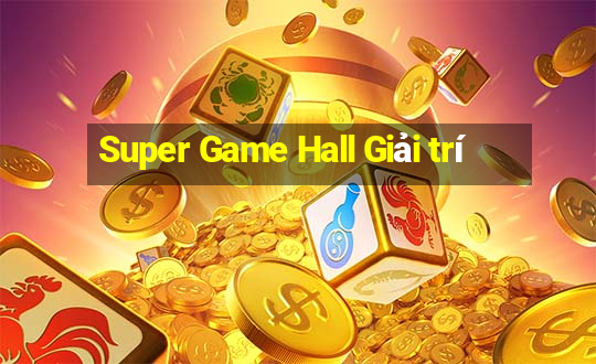 Super Game Hall Giải trí