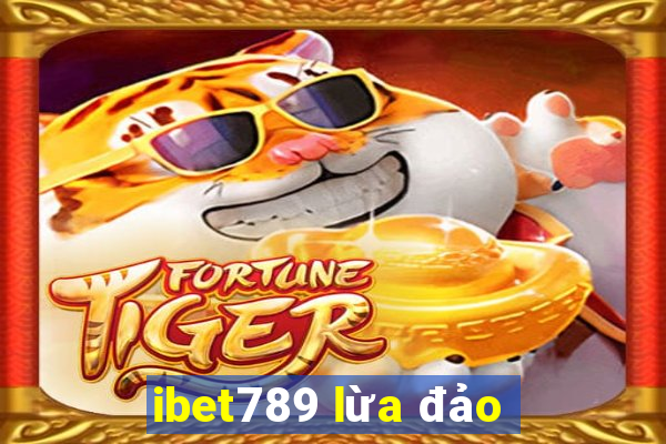 ibet789 lừa đảo