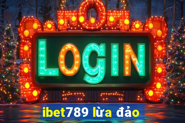 ibet789 lừa đảo