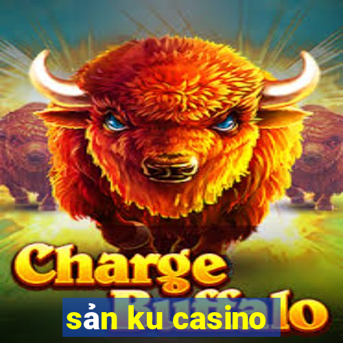 sản ku casino