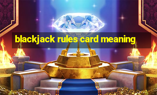 blackjack rules card meaning