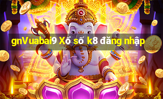 gnVuabai9 Xổ số k8 đăng nhập