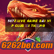 567Z.Live Game Bài Vip Club Đổi Thưởng