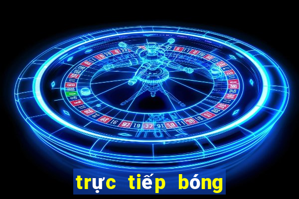 trực tiếp bóng đá chất lượng cao