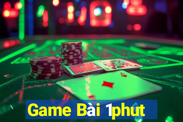 Game Bài 1phut