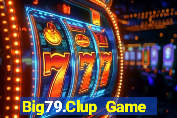 Big79.Clup Game Bài Club