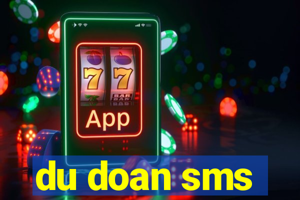 du doan sms