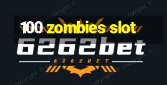 100 zombies slot