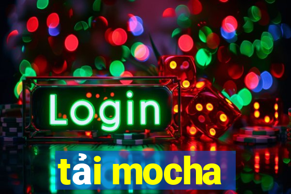 tải mocha