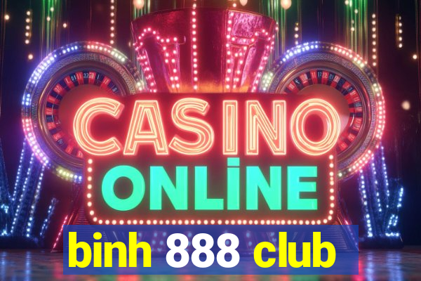 binh 888 club