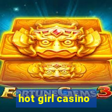 hot girl casino