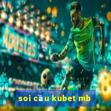 soi cầu kubet mb