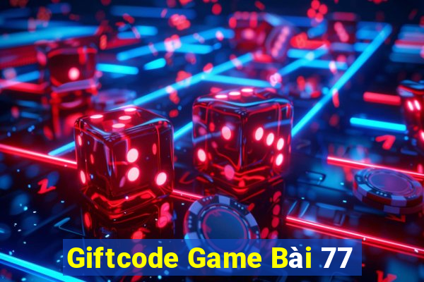 Giftcode Game Bài 77