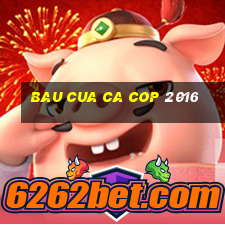 bau cua ca cop 2016