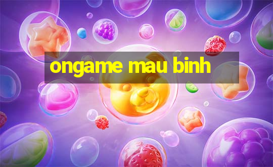 ongame mau binh