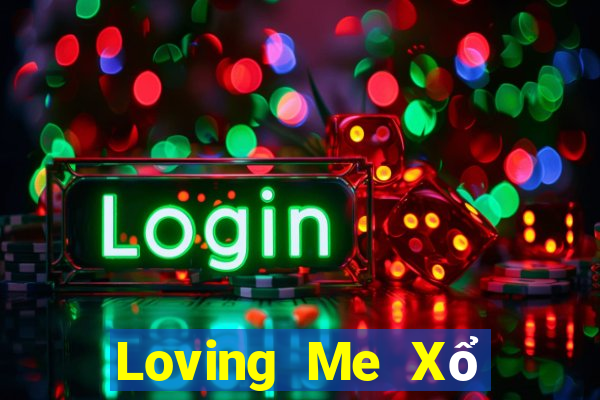 Loving Me Xổ số app Tải về