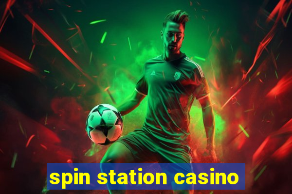 spin station casino