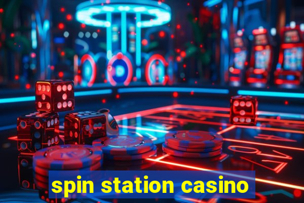 spin station casino