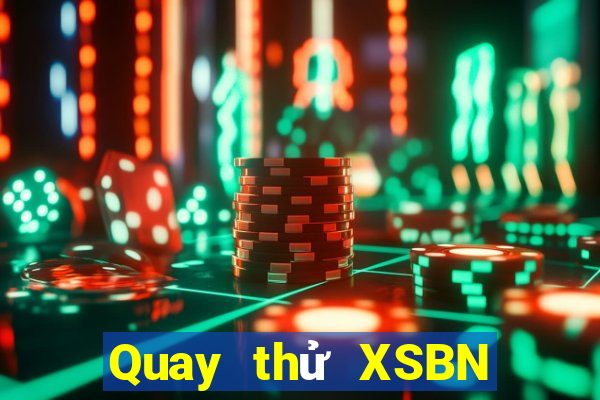 Quay thử XSBN ngày 12