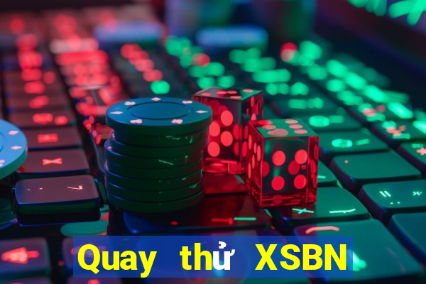 Quay thử XSBN ngày 12