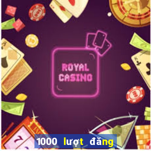 1000 lượt đăng ký vé số