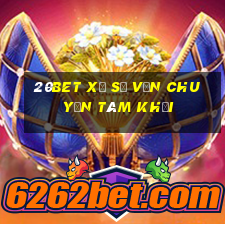 20bet xổ số vận chuyển tám khối