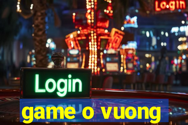 game o vuong