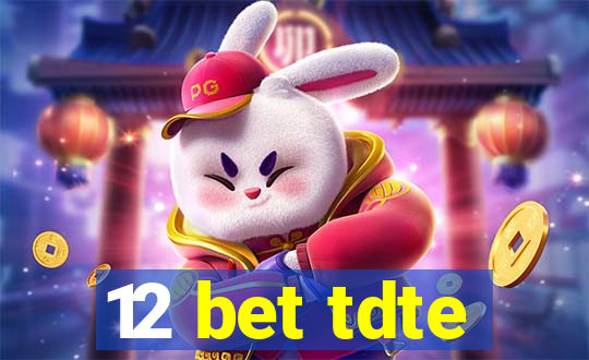 12 bet tdte