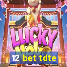 12 bet tdte