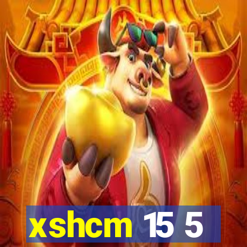 xshcm 15 5