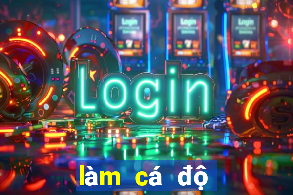 làm cá độ bóng đá