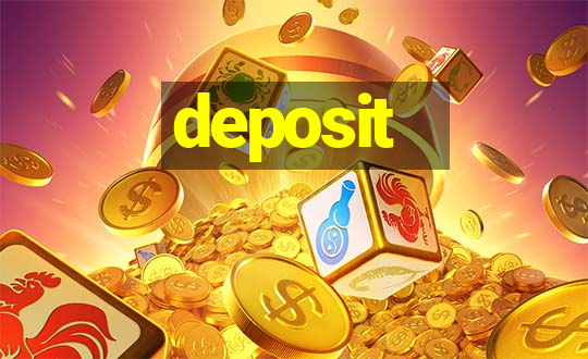 deposit