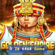 Ồ Zê 6868 Game Bài Qq