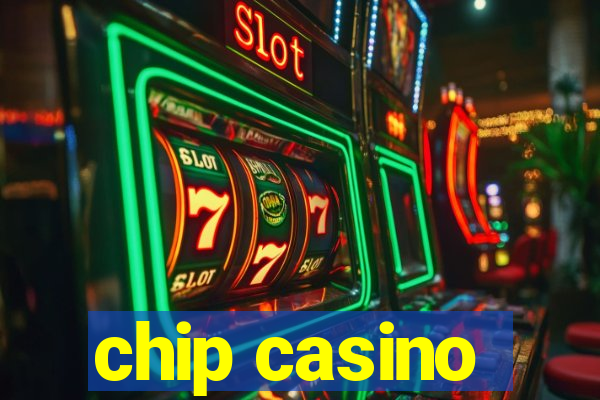 chip casino