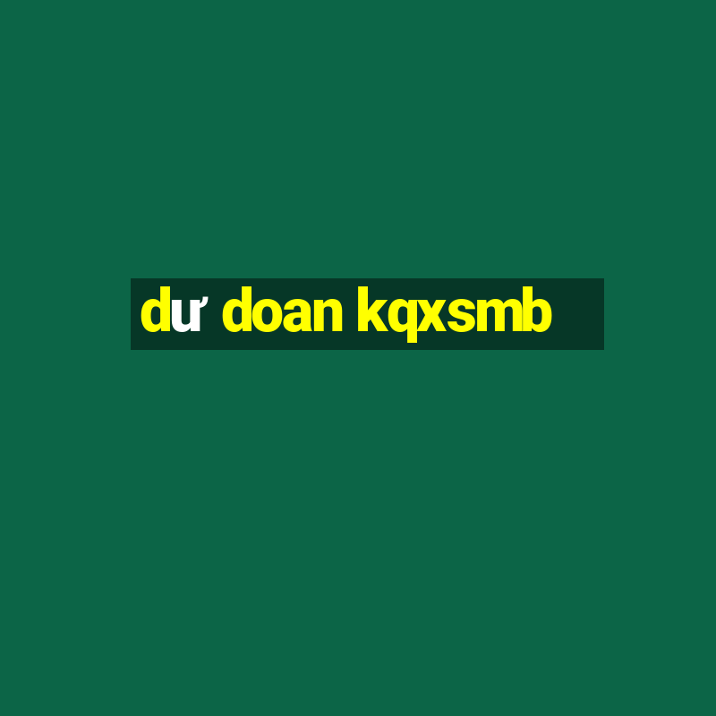 dư doan kqxsmb