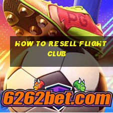 how to resell flight club