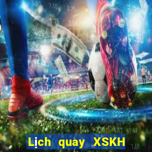 Lịch quay XSKH ngày 21