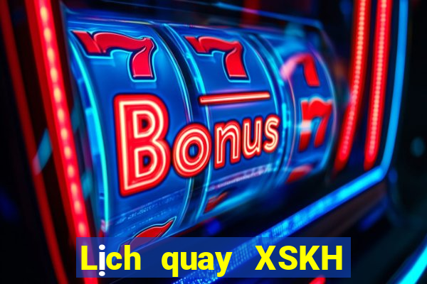 Lịch quay XSKH ngày 21