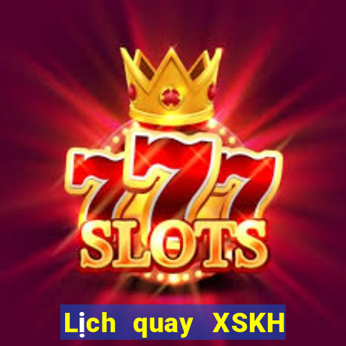 Lịch quay XSKH ngày 21