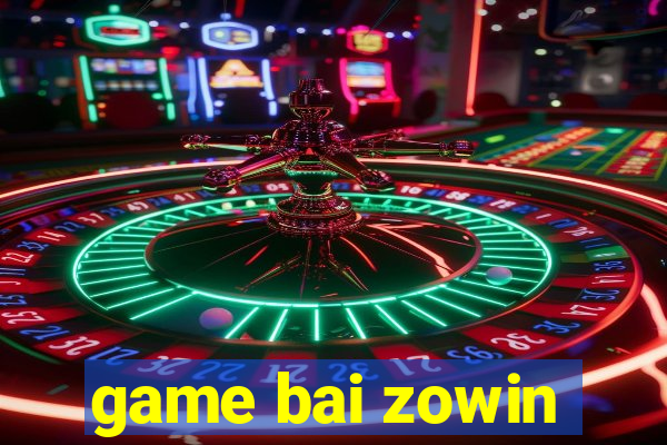 game bai zowin