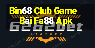 Bin68 Club Game Bài Fa88 Apk