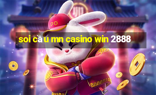 soi cầu mn casino win 2888