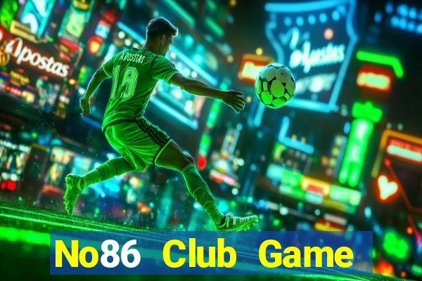 No86 Club Game Bài Phỏm Đổi Thưởng