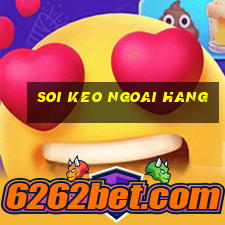 soi keo ngoai hang